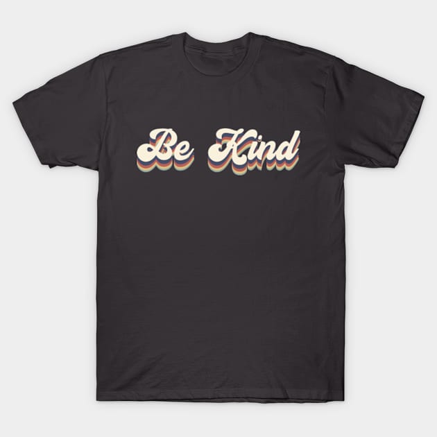 Retro Be Kind | Kindness | Retro Aesthetic T-Shirt by Journey Mills